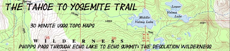 Banner: Desolation Wilderness 30 minute topo hiking map, Tahoe to Yosemite Trail, Phipps Pass to Echo Summit.