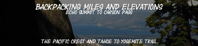 Banner: Echo Summit to Carson Pass Mileages and Elevations, Lake Tahoe from  South of Echo Summit